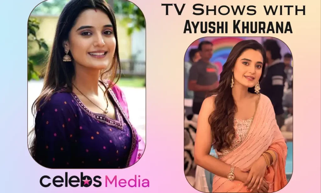 TV Shows with Ayushi Khurana