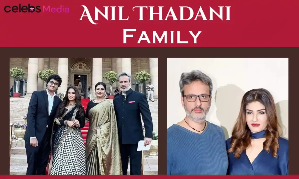 Anil Thadani Family Background